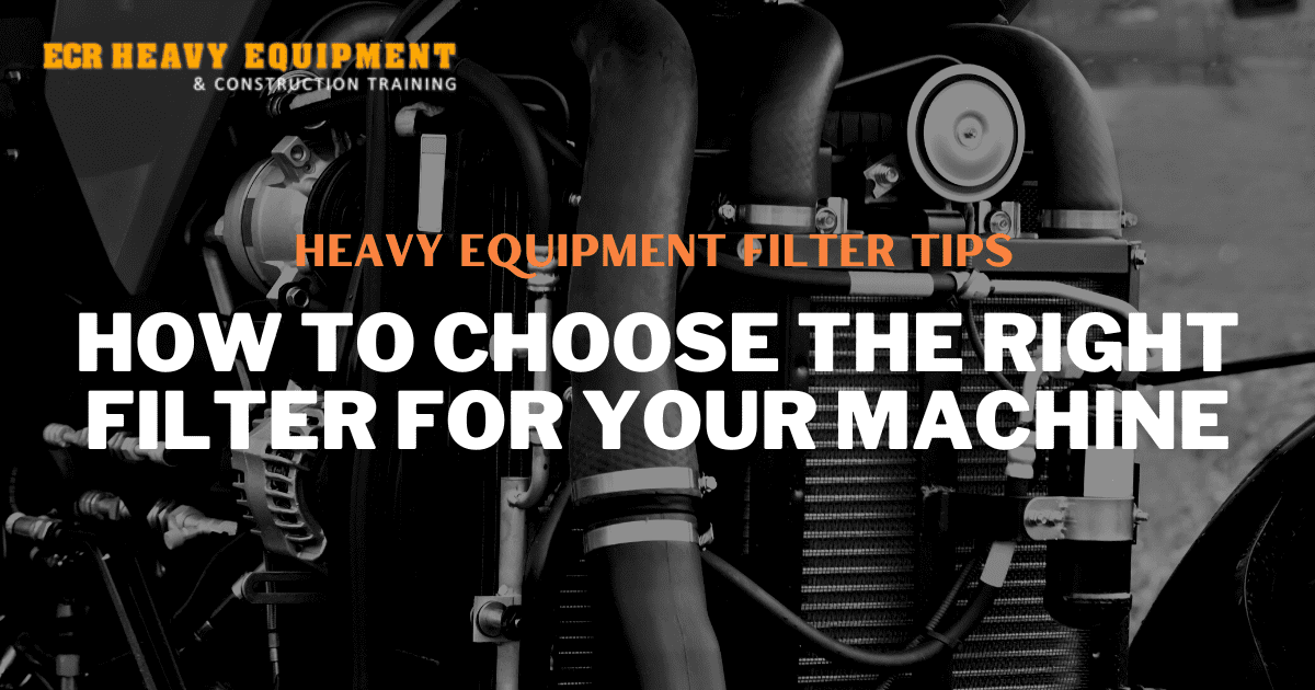 Heavy Equipment Filter Tips: How to Choose the Right Filter for Your Machine